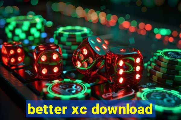 better xc download